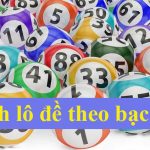 Lô đề bạc nhớ và phương pháp đánh hiệu quả nhất